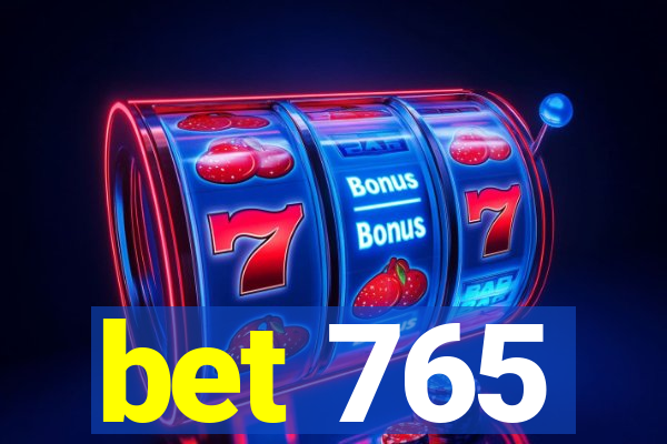 bet 765
